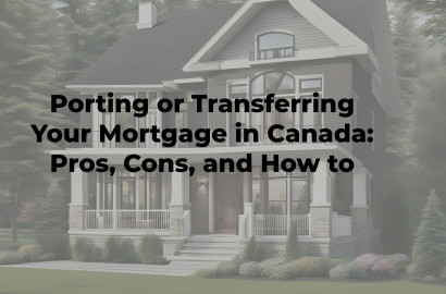 Porting or Transferring Your Mortgage in Canada: Pros, Cons, and How to
