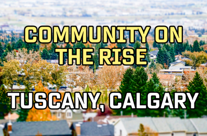Tuscany Calgary, a Community on the Rise - Invest in Your Future
